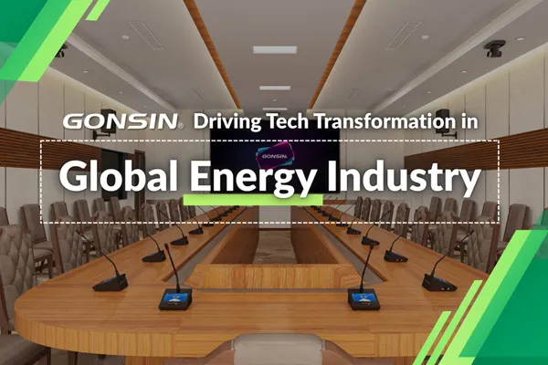 GONSIN Driving Global Energy Industry’s Tech Transformation