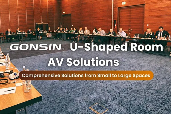 GONSIN U-Shaped Room AV Solutions